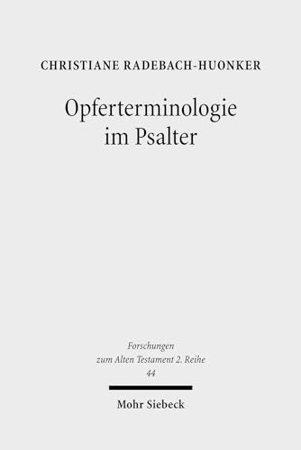 Stock image for Opferterminologie Im Psalter (Forschungen Zum Alten Testament 2.reihe) (German Edition) [Soft Cover ] for sale by booksXpress