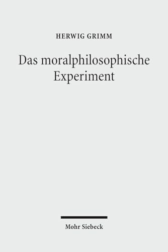 9783161505300: Das moralphilosophische Experiment: John Deweys Methode empirischer Untersuchungen als Modell der problem- und anwendungsorientierten Tierethik