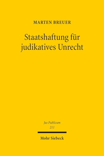 9783161505355: Staatshaftung Fur Judikatives Unrecht: Eine Untersuchung Zum Deutschen Recht, Zum Europa- Und Volkerrecht
