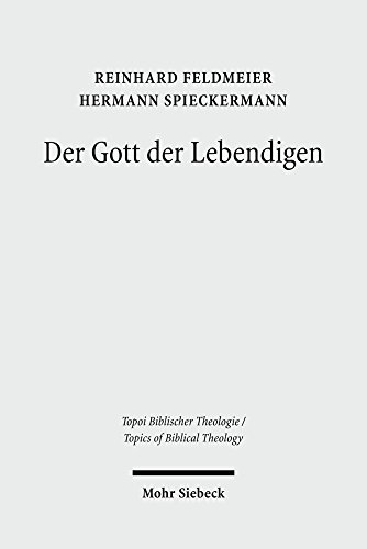 Der Gott der Lebendigen: Eine biblische Gotteslehre - Hermann Spieckermann