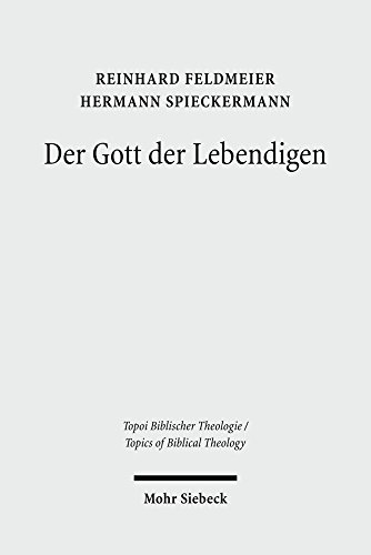 Stock image for Der Gott Der Lebendigen: Eine Biblische Gotteslehre (Topoi Biblischer Theologie / Topics of Biblical Theology) (German Edition) for sale by GF Books, Inc.