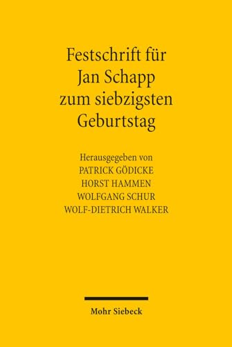 Festschrift für Jan Schapp zum siebzigsten Geburtstag - Schapp, Jan, Wolf -Dietrich Walker und Patrick Gödicke
