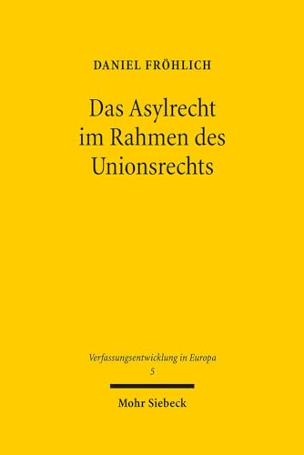 Beispielbild fr Das Asylrecht im Rahmen des Unionsrechts : Entstehung eines fderalen Asylregimes in der Europischen Union zum Verkauf von Buchpark