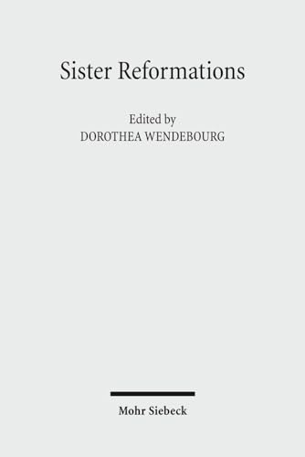 Sister Reformations - Schwesterreformationen. The Reformation in Germany and England - Die Reform...