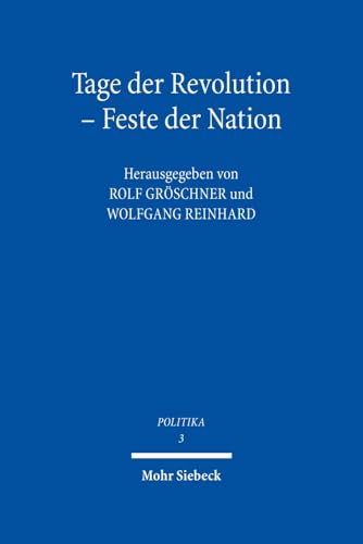 Stock image for Tage der Revolution - Feste der Nation (POLITIKA; Bd. 3). for sale by Antiquariat Logos