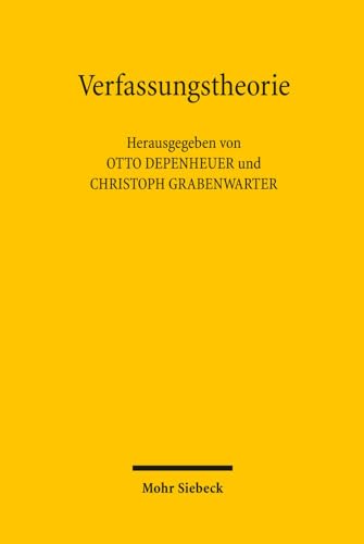 Verfassungstheorie. hrsg. von Otto Depenheuer und Christoph Grabenwarter - Depenheuer, Otto (Herausgeber) und Christoph (Herausgeber) Grabenwarter