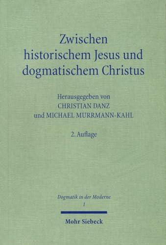 Imagen de archivo de Zwischen historischem Jesus und dogmatischem Christus. Zum Stand der Christologie im 21. Jahrhundert (Dogmatik in d. Moderne (DoMo); Bd. 1). a la venta por Antiquariat Logos