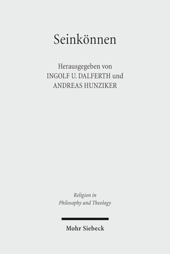 Seinkönnen. Der Mensch zwischen Möglichkeit und Wirklichkeit. Herausgegeben von Ingolf U. Dalferth und Andreas Hunziker. (= Religion in philosophy and theology 54). - Dalferth, Ingolf U. und Andreas Hunziker (Hg.)