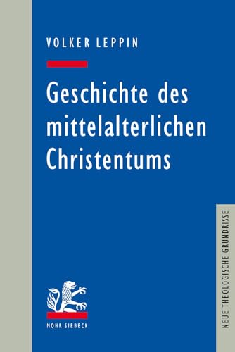 Stock image for Geschichte Des Mittelalterlichen Christentums (Neue Theologische Grundrisse) (German Edition) [Soft Cover ] for sale by booksXpress