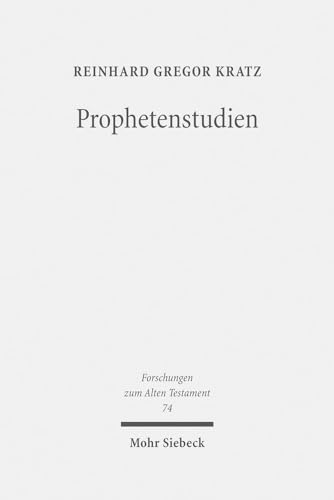 Stock image for Prophetenstudien. Kleine Schriften II (Forschungen z. Alten Testament (FAT); Bd. 74). for sale by Antiquariat Logos