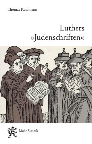 9783161507724: Luthers 'Judenschriften': Ein Beitrag Zu Ihrer Historischen Kontextualisierung