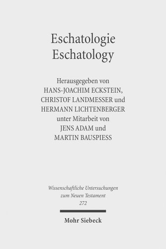 9783161507915: Eschatologie - Eschatology: The Sixth Durham-Tubingen Research Symposium: Eschatology in Old Testament, Ancient Judaism and Early Christianity ... Christianity (Tbingen, September, 2009): 272