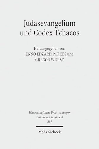 Judasevangelium und Codex Tchacos: Studien zur religionsgeschichtlichen Verortung einer gnostisch...