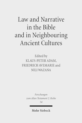 Imagen de archivo de Law and Narrative in the Bible and in Neighbouring Ancient Cultures (Forschungen z. Alten Testament - 2. Reihe (FAT II); Bd. 54). a la venta por Antiquariat Logos