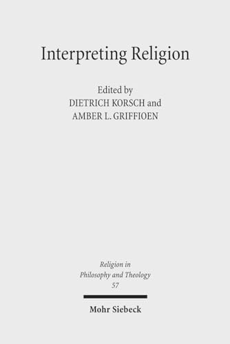 Interpreting Religion. The Significance of Friedrich Schleiermacher`s "Reden über die Religion" f...