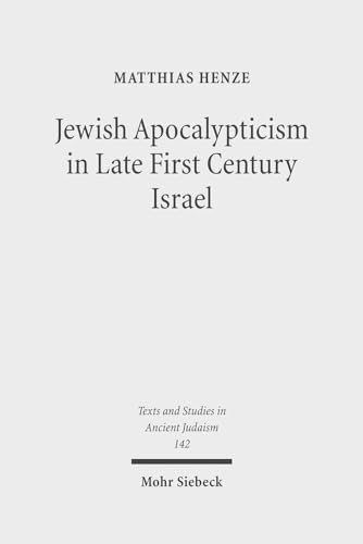 9783161508592: Jewish Apocalypticism in Late First Century Israel: Reading 'Second Baruch' in Context: 142 (Texts and Studies in Ancient Judaism)