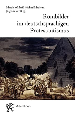 Stock image for Rombilder im deutschsprachigen Protestantismus. Begegnungen mit der Stadt im "langen 19. Jahrhundert". for sale by Antiquariat Kai Gro