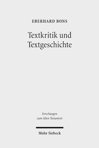 Stock image for Textkritik und Textgeschichte. Studien zur Septuaginta und zum hebrischen Alten Testament (Forschungen z. Alten Testament (FAT); Bd. 93). for sale by Antiquariat Logos