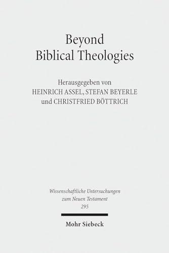 Imagen de archivo de Beyond Biblical Theologies (Wiss. Untersuchungen z. Neuen Testament (WUNT); Bd. 295). a la venta por Antiquariat Logos