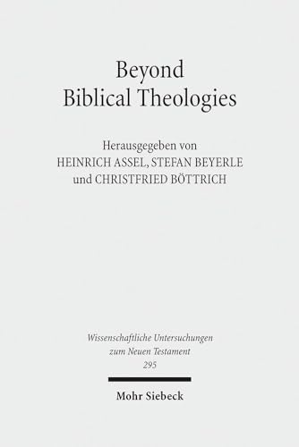 Beyond Biblical Theologies. (WUNT I 295)