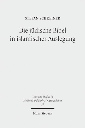 Die j|dische Bibel in islamischer Auslegung (Texts and Studies in Medieval and Early Modern Judai...