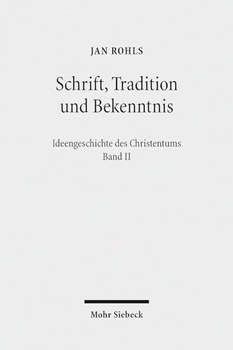 9783161510144: Schrift, Tradition und Bekenntnis: 2 (Ideengeschichte des Christentums)