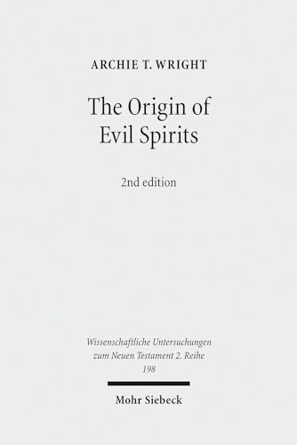 Beispielbild fr The Origin of Evil Spirits. The Reception of Genesis 6:1-4 in Early Jewish Literature. 2nd revised edition. (Wiss. Untersuchungen z. Neuen Testament - 2. Reihe ,WUNT II, Bd. 198) zum Verkauf von Antiquariaat Spinoza