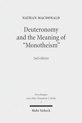 Imagen de archivo de Deuteronomy and the Meaning of "Monotheism" (Forschungen z. Alten Testament - 2. Reihe (FAT II); Bd. 1). a la venta por Antiquariat Logos