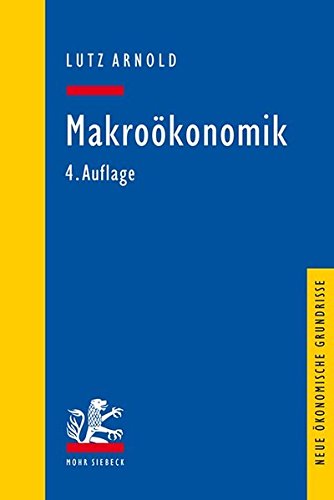 Imagen de archivo de Makrokonomik: Eine Einfhrung in die Theorie der Gter-, Arbeits- und Finanzmrkte a la venta por medimops