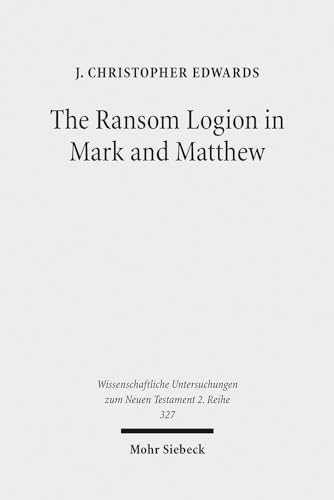 Stock image for The Ransom Logion in Mark and Matthew Its Reception and Its Significance for the Study of the Gospels for sale by Michener & Rutledge Booksellers, Inc.