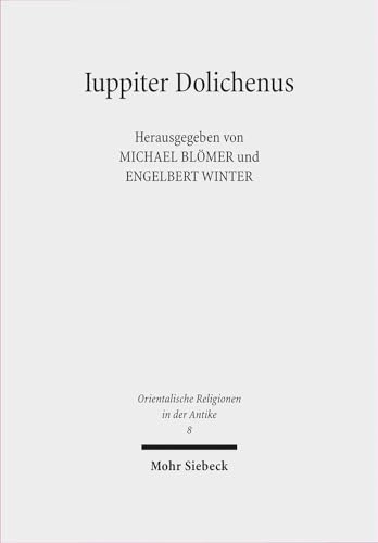 9783161517976: Iuppiter Dolichenus: Vom Lokalkult Zur Reichsreligion (Orientalische Religionen in Der Antike) (German Edition)