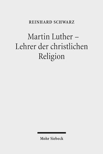 9783161518805: Martin Luther: Lehrer Der Christlichen Religion