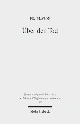 Stock image for ber den Tod. Eingeleitet, bersetzt u. mit interpretierenden Essays versehen v. Irmgard Mnnlein-Robert, Oliver Schelske, Michael Erler, Reinhard Feldmeier, Sven Grosse, Achim Lohmar, Heinz-Gnther Nesselrath u. Uta Poplutz (SAPERE. Scripta Antiquitatis Posterioris ad Ethicam REligionem pertinentia / Schriften d. spteren Antike zu ethischen u. religisen Fragen; Bd. XX). for sale by Antiquariat Logos