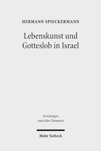 Beispielbild fr Lebenskunst und Gotteslob in Israel. Anregungen aus Psalter und Weisheit fr die Theologie. zum Verkauf von Antiquariat Alte Seiten - Jochen Mitter