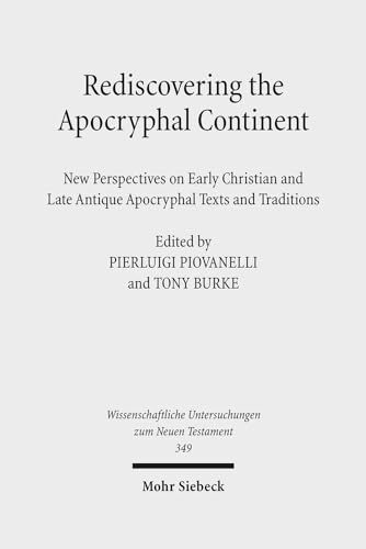 Beispielbild fr Rediscovering the Apocryphal Content. New Perspectives on Early Christian and Late Antique Apocryphal Texts and Traditions. Ed. with the collaboration of Timothy Pettipiece (Wiss. Untersuchungen z. Neuen Testament (WUNT); Bd. 349). zum Verkauf von Antiquariat Logos