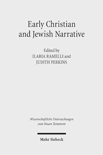 Stock image for Early Christian and Jewish Narrative. The Role of Religion in Shaping Narrative Forms (Wiss. Untersuchungen z. Neuen Testament (WUNT); Bd. 348). for sale by Antiquariat Logos