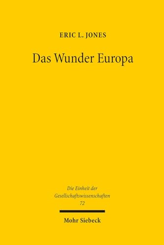 9783161520709: Das Wunder Europa: Umwelt, Wirtschaft und Geopolitik in der Geschichte Europas und Asiens: 72 (Die Einheit der Gesellschaftswissenschaften)