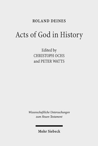 9783161521812: Acts of God in History: Studies Towards Recovering a Theological Historiography: 317 (Wissenschaftliche Untersuchungen zum Neuen Testament)