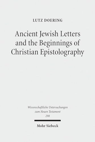 Ancient Jewish Letters and the Beginnings of Christian Epistolography (Wiss. Untersuchungen z. Ne...