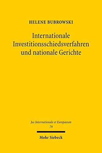 9783161522413: Internationale Investitionsschiedsverfahren und nationale Gerichte: 79 (Jus Internationale et Europaeum)