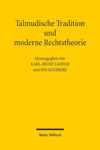 9783161522451: Talmudische Tradition und moderne Rechtstheorie: Kontexte und Perspektiven einer Begegnung