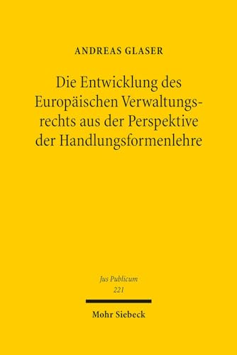 Beispielbild fr Die Entwicklung des europischen Verwaltungsrechts aus der Perspektive der Handlungsformenlehre. zum Verkauf von Antiquariat  Werner Haschtmann