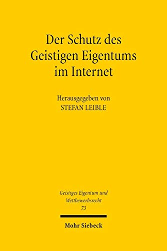 Stock image for Der Schutz des Geistigen Eigentums im Internet. for sale by SKULIMA Wiss. Versandbuchhandlung