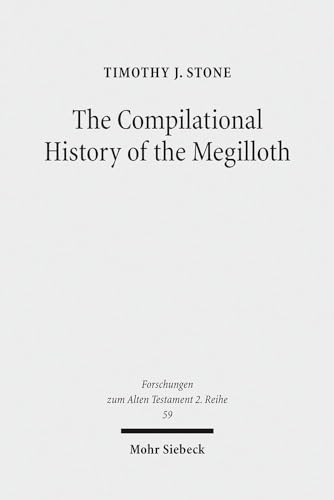 Stock image for The Compilational History of the Megilloth: Canon, Contoured Intertextuality and Meaning in the Writings (Forschungen Zum Alten Testament 2.Reihe) for sale by Redux Books