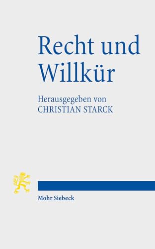 Recht Und Willkur (German Edition) (9783161523885) by Starck, Christian
