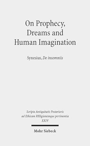 9783161524196: On Prophecy, Dreams and Human Imagination: Synesius, De Insomniis: XXIV