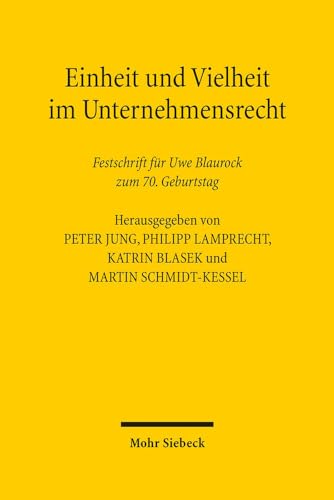 9783161524455: Einheit und Vielheit im Unternehmensrecht: Festschrift fr Uwe Blaurock zum 70. Geburtstag