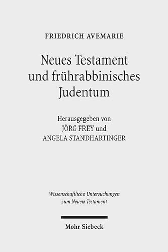 Imagen de archivo de Neues Testament und frhrabbinisches Judentum. Hg. v. Jrg Frey u. Angela Standhartinger (Wiss. Untersuchungen z. Neuen Testament (WUNT); Bd. 316). a la venta por Antiquariat Logos