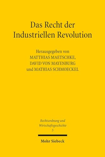 Stock image for Das Recht Der Industriellen Revolution (Rechtsordnung Und Wirtschaftsgeschichte) (German Edition) for sale by dsmbooks