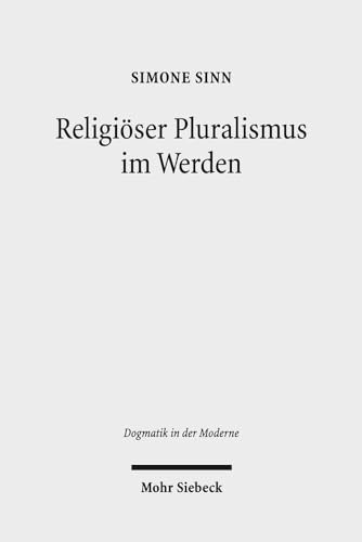 Stock image for Religiser Pluralismus im Werden. Religionspolitische Kontroversen und theologische Perspektiven von Christen und Muslimen in Indonesien (Dogmatik in d. Moderne (DoMo); Bd. 8). for sale by Antiquariat Logos